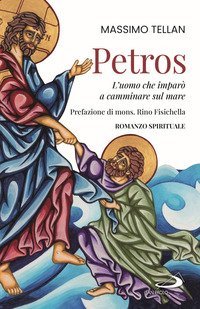 Petros. L'uomo che impar&ograve; a camminare sul mare