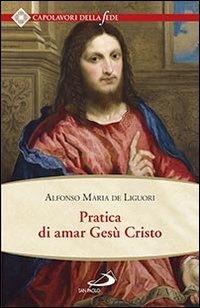 Pratica di amar Ges&ugrave; Cristo. Tratta dalle parole di S. Paolo "Caritas patiens est, benigna est?" Epist. I Cor cap. XIII Per utile delle anime che desiderano di... - EST, BENIGNA EST?" EPIST. I COR CAP. XIII PER UTILE DELLE ANIME CHE DESIDERANO DI...