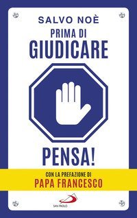 Prima di giudicare, pensa! I 7 passi per liberarsi dal giudizio tossico e generare positivit&agrave; - GENERARE POSITIVITA'