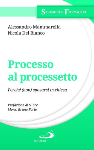Processo al processetto. Perch&eacute; (non) sposarsi in chiesa