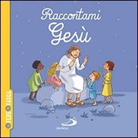 Raccontami Ges&ugrave;. La fede in tasca