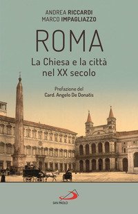 Roma. La Chiesa e la citt&agrave; nel XX secolo