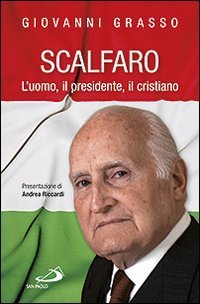 Scalfaro. L'uomo, il presidente, il cristiano