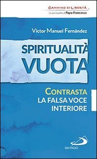 Spiritualit&agrave; vuota. Contrasta la falsa voce interiore - CONTRASTA LA FALSA VOCE INTERIORE