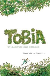 Tobia. Un millimetro e mezzo di coraggio