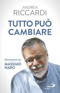 Tutto pu&ograve; cambiare. Conversazioni con Massimo Naro
