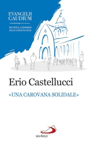 &laquo;Una carovana solidale&raquo;. La fraternit&agrave; come stile dell'annuncio in Evangelii gaudium