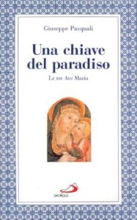 Una chiave del paradiso: le tre &laquo;Ave Maria&raquo;