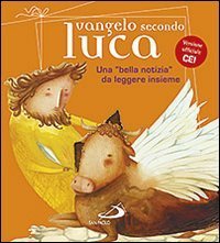 Vangelo secondo Luca. Una &laquo;bella notizia&raquo; da leggere insieme