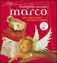 Vangelo secondo Marco. Una &laquo;bella notizia&raquo; da leggere insieme