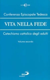 Vita nella fede. Catechismo cattolico degli adulti