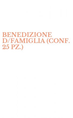 BENEDIZIONE D/FAMIGLIA (CONF. 25 PZ.)
