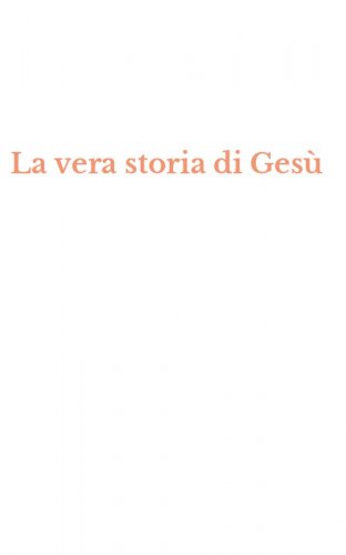 La vera storia di Ges&ugrave;