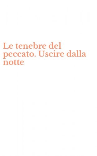 Le tenebre del peccato. Uscire dalla notte