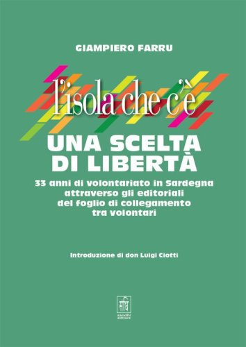 L'isola che c'&egrave;. Una scelta di libert&agrave;