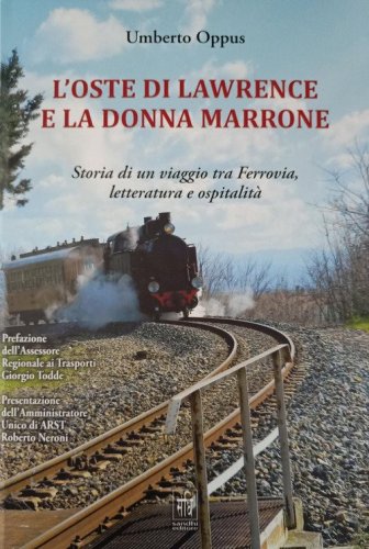 L'oste di Lawrence e la donna marrone. Storia di un viaggio tra ferrovia, letteratura e ospitalit&agrave;