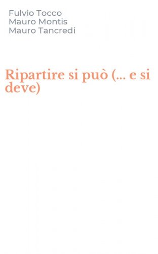 Ripartire si pu&ograve; (... e si deve)