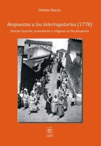 Respuestas a los interrogatorios (1778). Notizie storiche, economiche e religiose su Decimoputzu