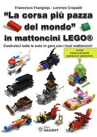 &laquo;La corsa pi&ugrave; pazza del mondo&raquo; in mattoncini Lego&reg;. Costruisci tutte le auto in gara con i tuoi mattoncini! Con istruzioni passo-passo