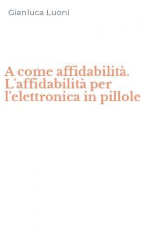 A come affidabilit&agrave;. L'affidabilit&agrave; per l'elettronica in pillole