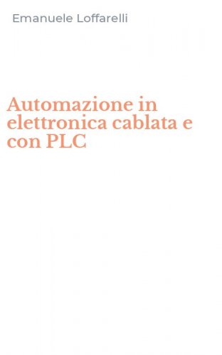 Automazione in elettronica cablata e con PLC