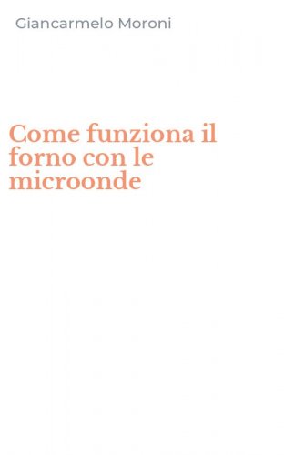 Come funziona il forno con le microonde
