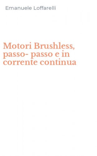 Motori Brushless, passo-passo e in corrente continua