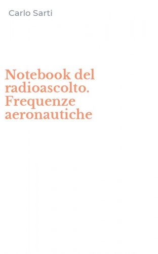 Notebook del radioascolto. Frequenze aeronautiche