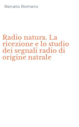 Radio natura. La ricezione e lo studio dei segnali radio di origine natrale