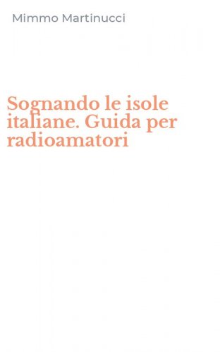 Sognando le isole italiane. Guida per radioamatori