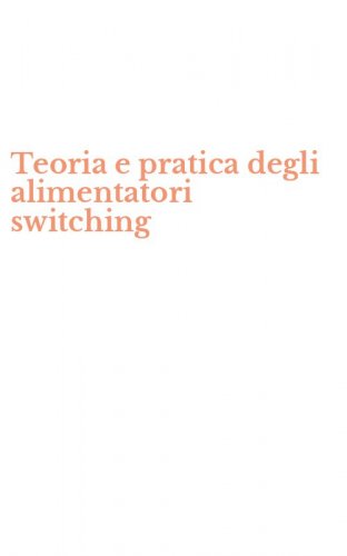 Teoria e pratica degli alimentatori switching