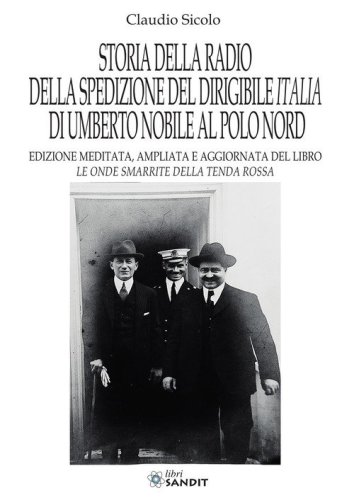 Storia della radio della spedizione del dirigibile Italia di Umberto Nobile al Polo Nord