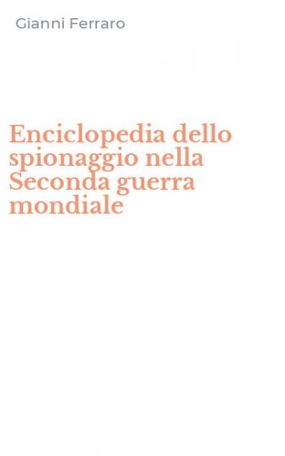 Enciclopedia dello spionaggio nella Seconda guerra mondiale