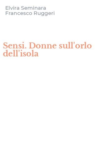 Sensi. Donne sull'orlo dell'isola