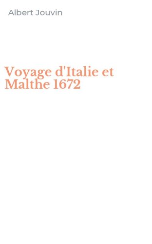 Voyage d'Italie et Malthe 1672