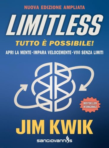 Limitless. Tutto &egrave; possibile! Apri la mente, impara velocemente e vivi senza limiti