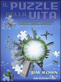 Il puzzle della vita. Le 5 tessere fondamentali del successo materiale... mentale... emozionale