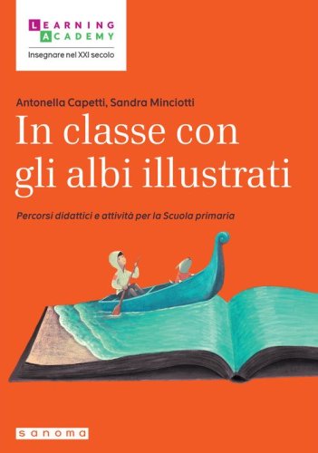 In classe con gli albi illustrati. Percorsi didattici e attivit&agrave; per la Scuola primaria