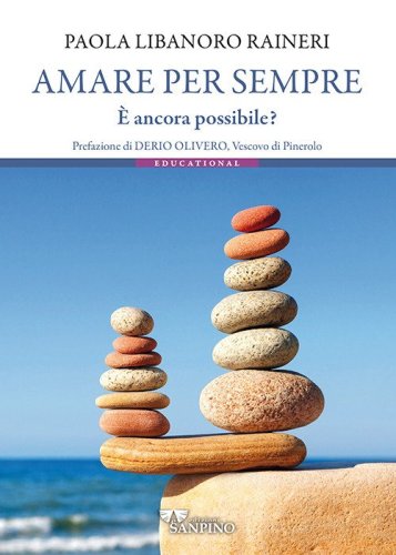 Amare per sempre. &Egrave; ancora possibile?