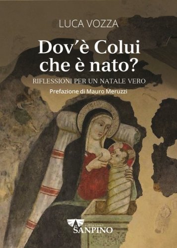 Dov'&egrave; colui che &egrave; nato? Riflessioni per un Natale vero