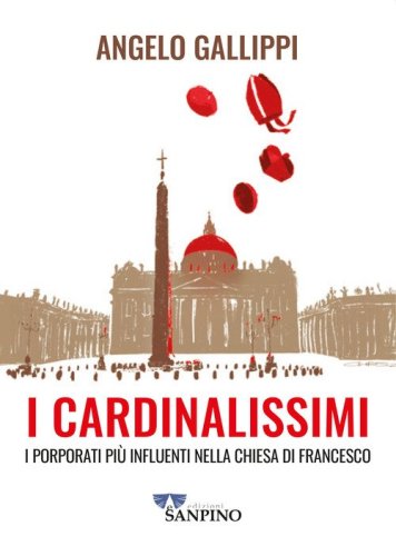 I cardinalissimi. I porporati pi&ugrave; influenti nella chiesa di Francesco