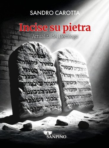 Incise su pietra. Attualit&agrave; del decalogo