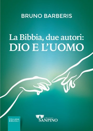 La Bibbia, due autori: Dio e l'uomo