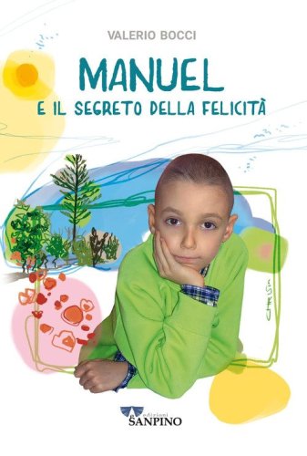 Manuel e il segreto della felicit&agrave;