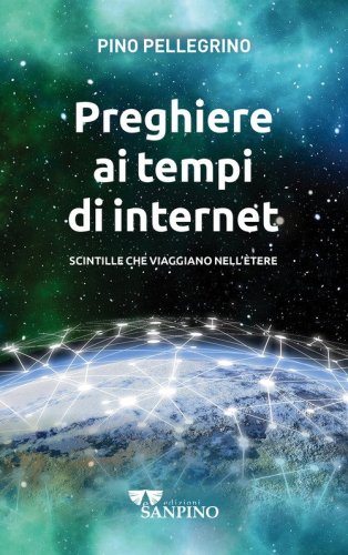 Preghiere ai tempi di internet. Scintille che viaggiano nell'&egrave;tere