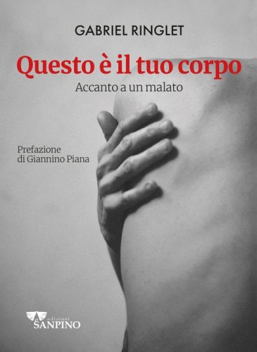 Questo &egrave; il tuo corpo. Accanto a un malato