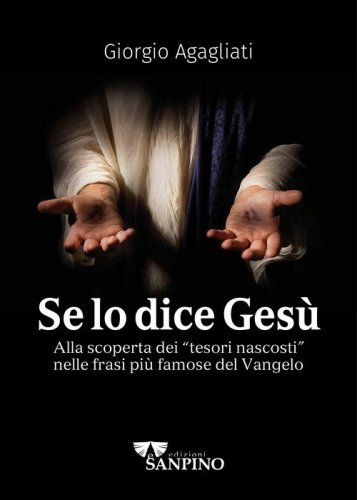 Se lo dice Ges&ugrave;. Alla scoperta dei &laquo;tesori nascosti&raquo; nelle frasi pi&ugrave; famose del Vangelo