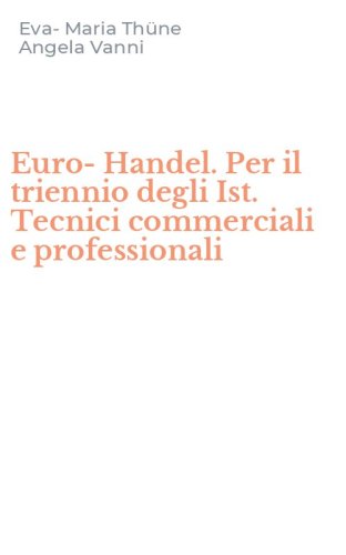Euro-Handel. Per il triennio degli Ist. Tecnici commerciali e professionali