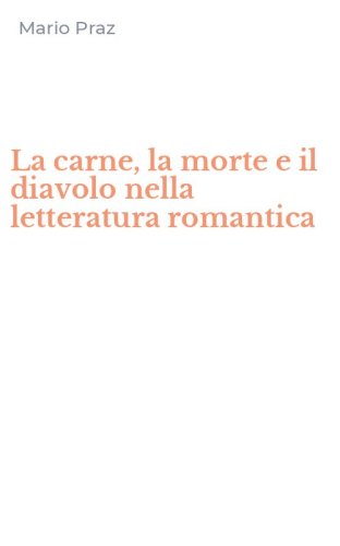 La carne, la morte e il diavolo nella letteratura romantica