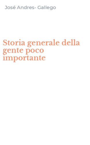 Storia generale della gente poco importante